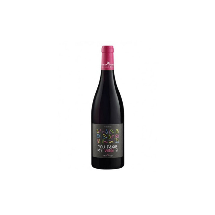 Fabien Jouves You Fuck My Wine Fabien Jouves You Fuck My Wine